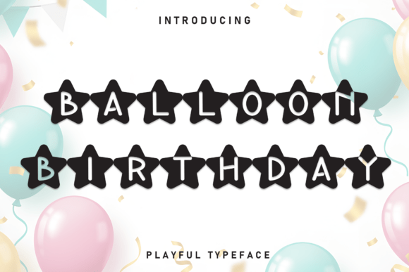 Balloon Birthday: Elevating Celebrations with the Sweet and Friendly Font