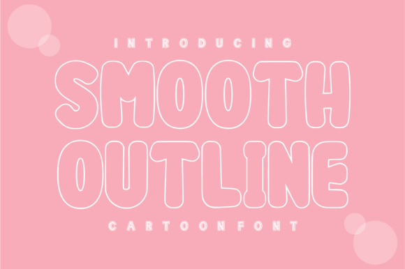 Smooth Outline: Modern Bubble Font